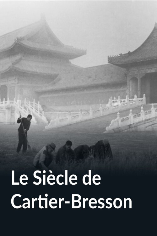 Le Siècle de Cartier-Bresson Poster