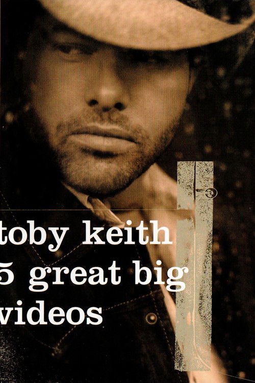 Toby Keith: 5 Great Big Videos Poster