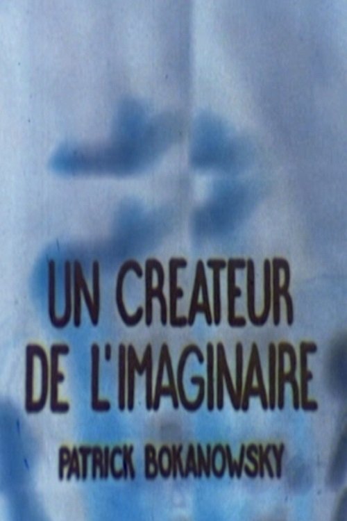 A Creator of the Imaginary: Patrick Bokanowski - Hieroglyphs Poster