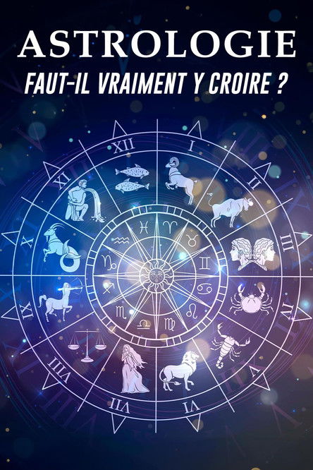Astrologie : faut-il vraiment y croire ?