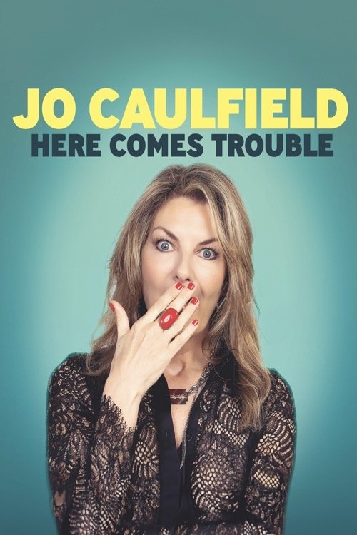 Jo Caulfield: Here Comes Trouble Poster