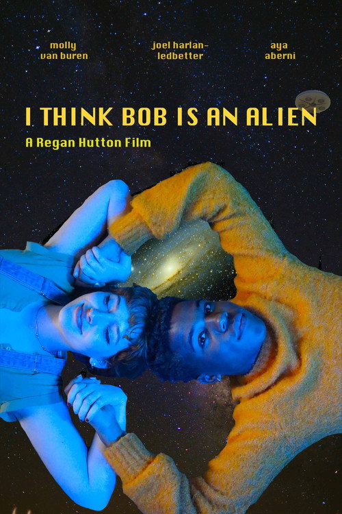 I Think Bob Is An Alien poster 2