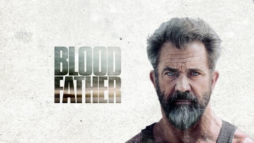 Blood Father (2016) Regarder le film complet en streaming en ligne