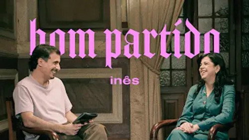 Inês, és um bom partido?