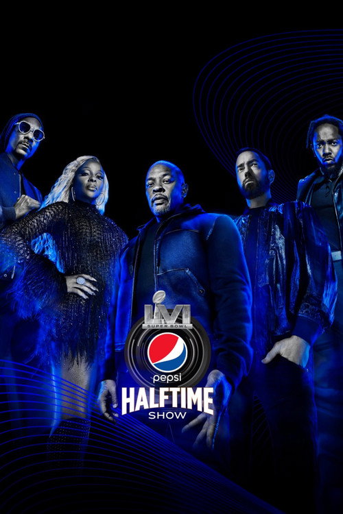 The Pepsi Super Bowl LVI Halftime Show Starring Dr. Dre, Snoop Dogg, Mary J. Blige, Eminem, Kendrick Lamar, 50 Cent Poster