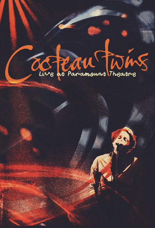 Cocteau Twins: Live at Paramount Theatre's poster