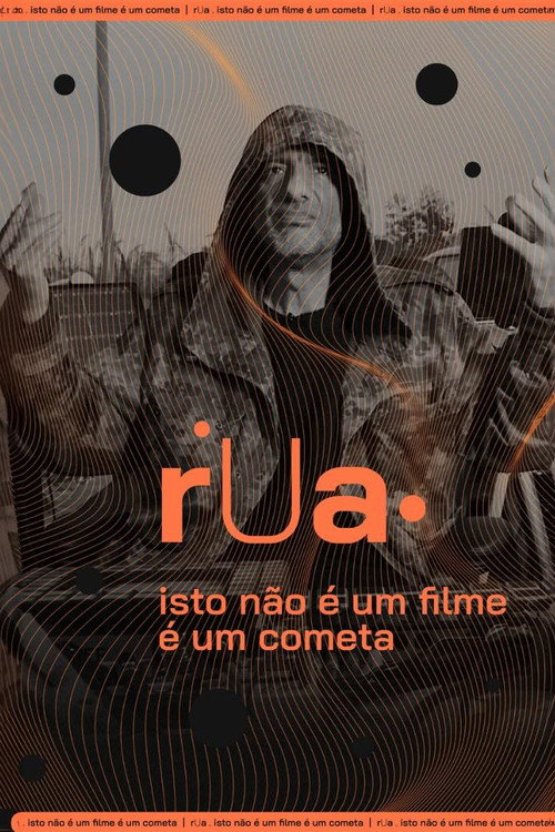 Rua (This Is Not a Movie, It's a Comet)