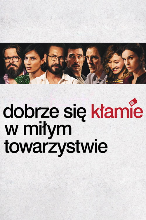 Dobrze się Kłamie w Miłym Towarzystwie (2016) Dobrze się Kłamie w Miłym Towarzystwie (2016)