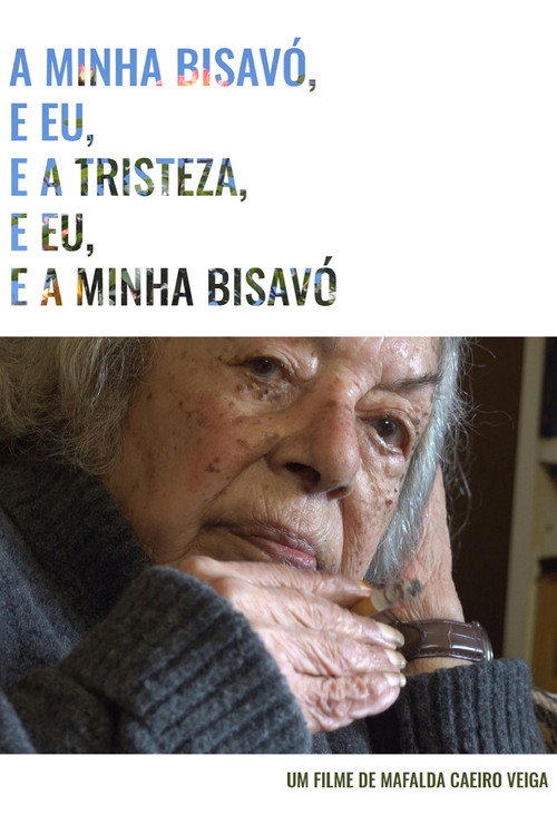A minha bisavó, e eu, e a tristeza, e eu, e a minha bisavó