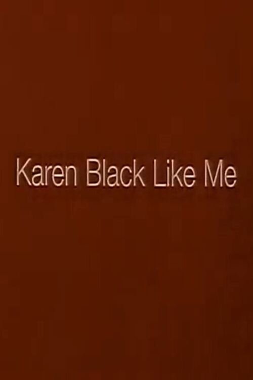 Karen Black Like Me