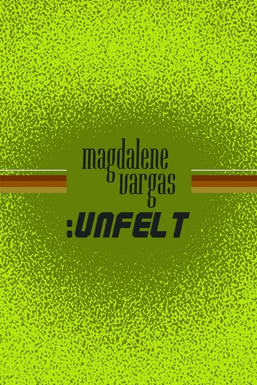 Magdalene Vargas: Unfelt