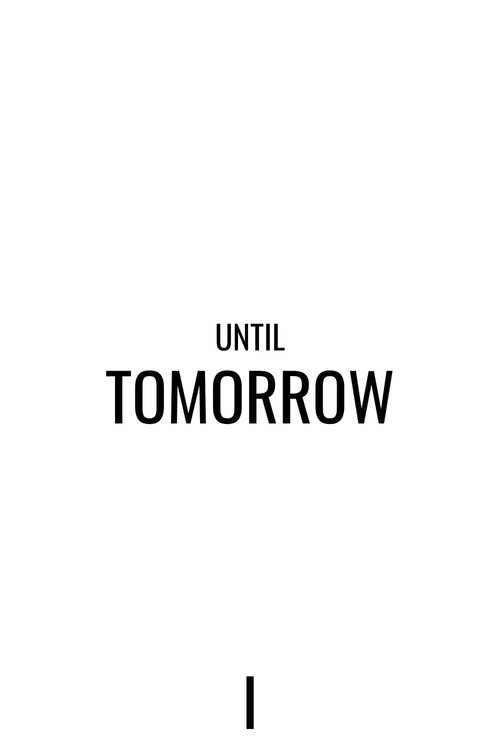 Until Tomorrow