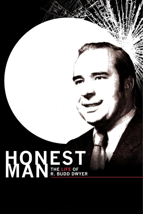 Honest Man: The Life of R. Budd Dwyer Poster