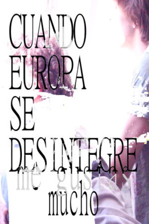 When Europe Disintegrates: I Like You a Lot