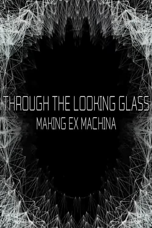 Through the Looking Glass: Making 'Ex Machina'