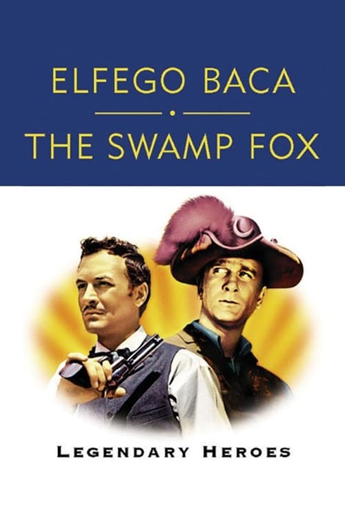 Elfego+Baca+and+The+Swamp+Fox%3A+Legendary+Heroes