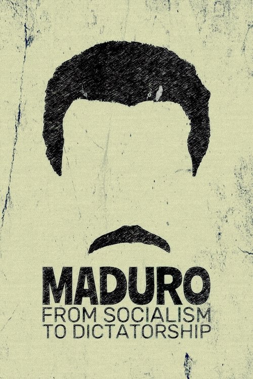 Maduro: From Socialism to Dictatorship Poster