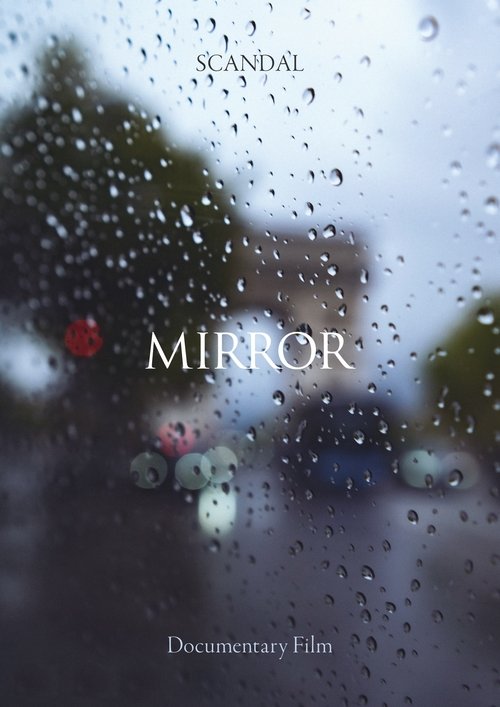 SCANDAL Documentary film MIRROR Poster