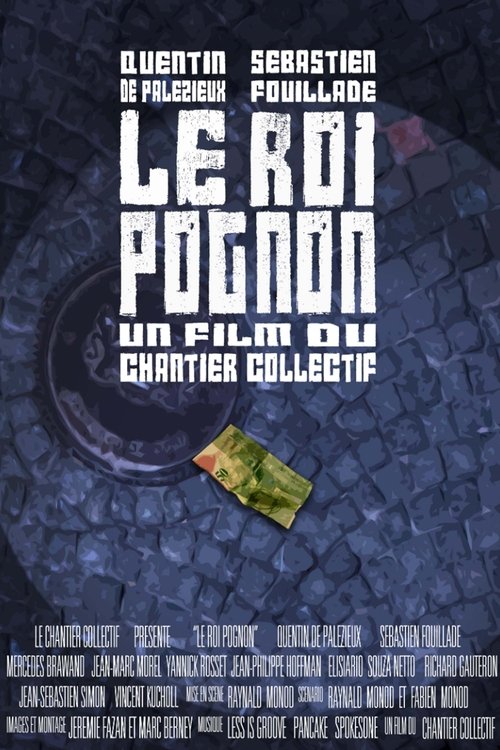 Le Roi Pognon Poster