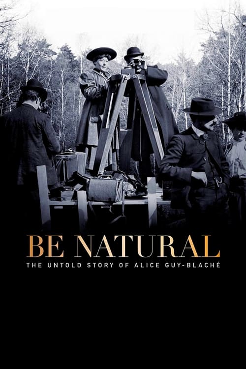 Be Natural: The Untold Story of Alice Guy-Blaché (2018) 劇場ストリーミングラスオンラインダビング日 本語版完了ダウンロード