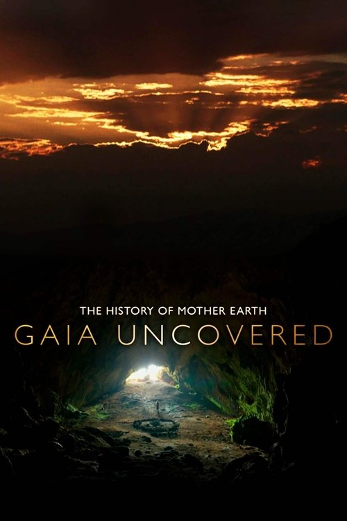 Gaia+Uncovered+-+The+History+of+Mother+Earth