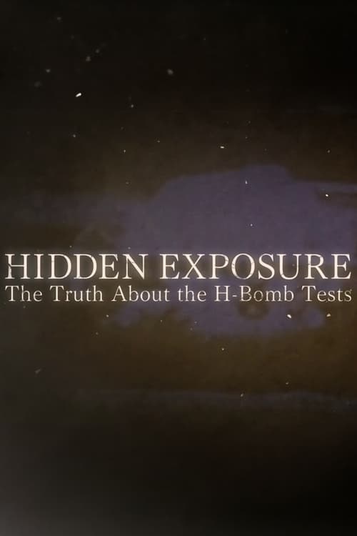 Hidden+Exposure%3A+The+Truth+About+the+H-Bomb+Tests