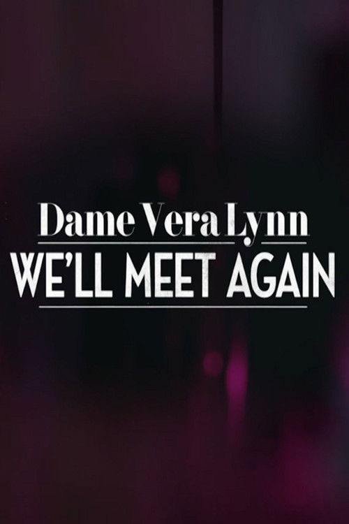 Dame Vera Lynn: We'll Meet Again