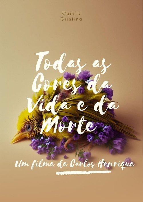 Todas as Cores da Vida e da Morte Poster