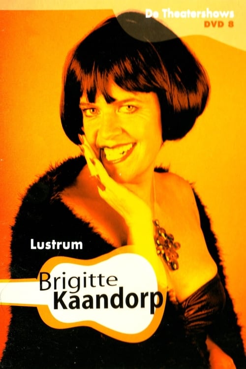 Brigitte Kaandorp: Lustrum (2003) Watch Full HD Movie Streaming Online