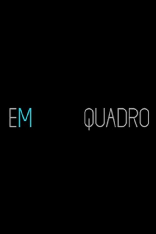 Em Quadro Poster