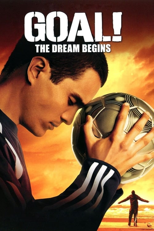 Goal! The Dream Begins (2005) PHIM ĐẦY ĐỦ [VIETSUB]