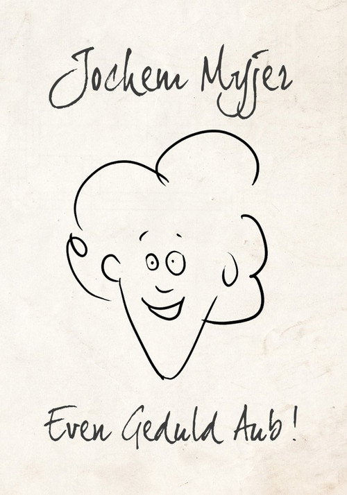 Jochem Myjer: Even Geduld Aub! poster 3