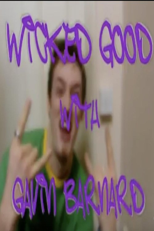 Wicked Good with Gavin Barnard Poster