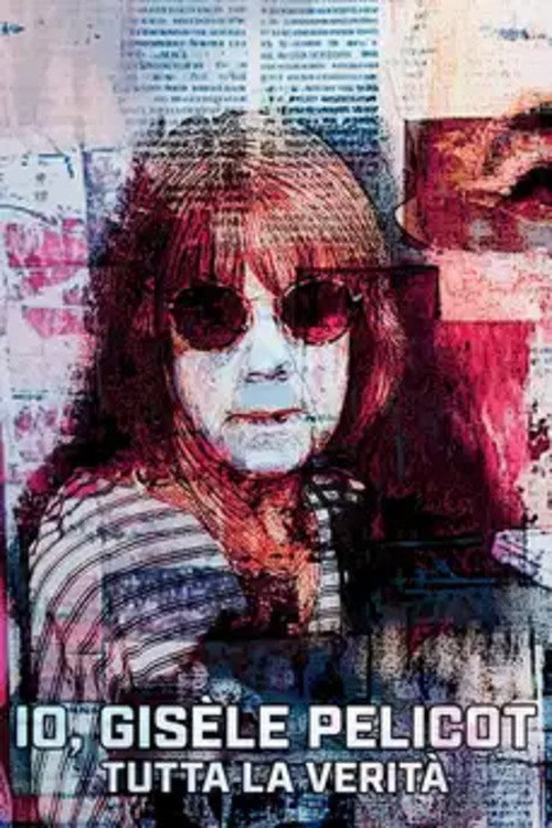 Io, Gis&egrave;le Pelicot Tutta la verit&agrave;电影海报