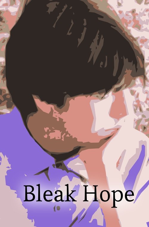 Bleak Hope (Take Me Where Your Heart Is) Poster