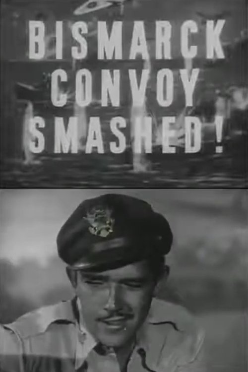 The Bismarck Convoy Smashed! Poster