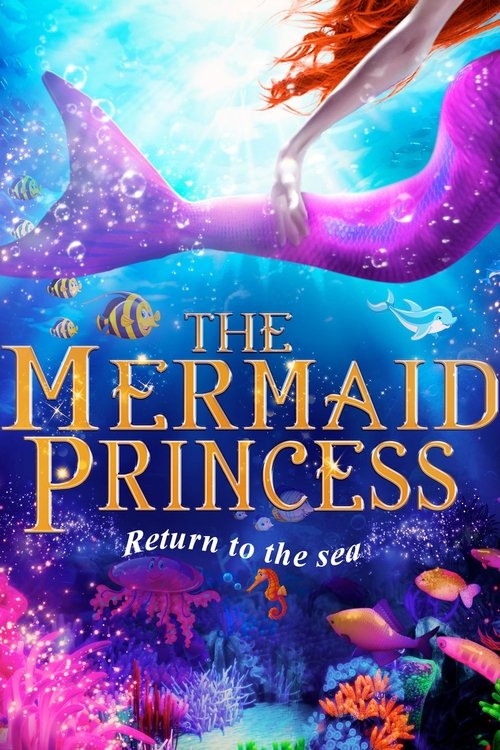 مترجم The Mermaid Princess (2015) فيلم كامل على الانترنت