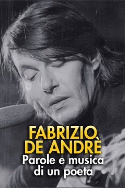 FABRIZIO DE ANDRÈ – PAROLE E MUSICA DI UN POETA Poster