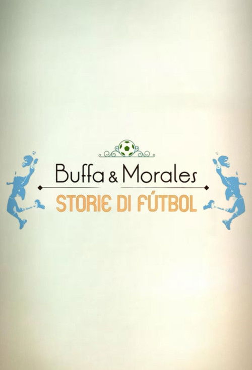 Buffa e Morales: storie di fútbol