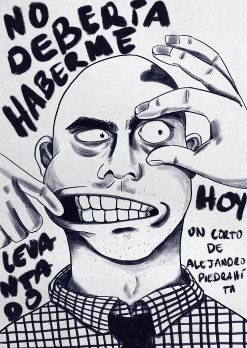 No Deberia Haberme Levantado Hoy