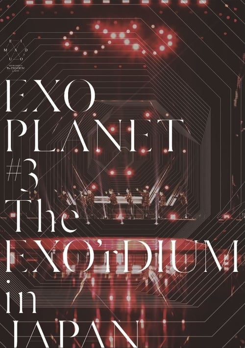 EXO Planet #3 The EXO'rDIUM in Japan (2017) PelículA CompletA 1080p en LATINO espanol Latino