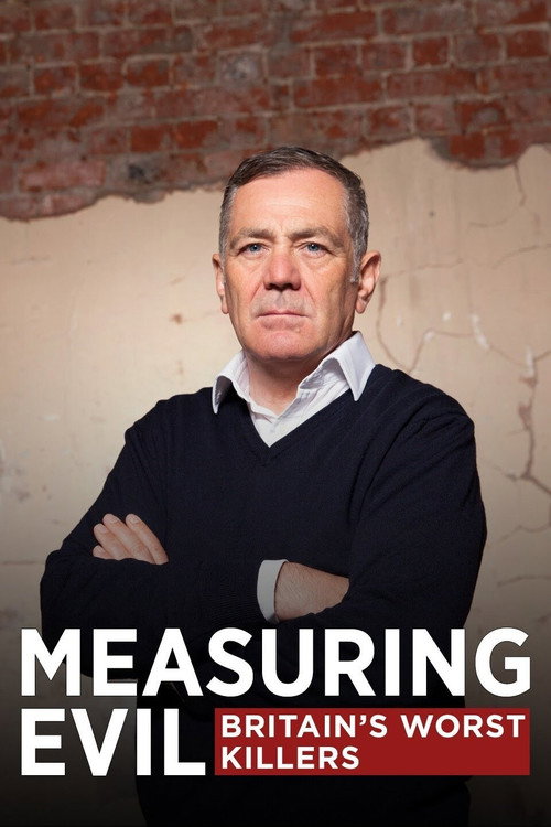 Measuring Evil: Britain's Worst Killers&nbsp;电影海报