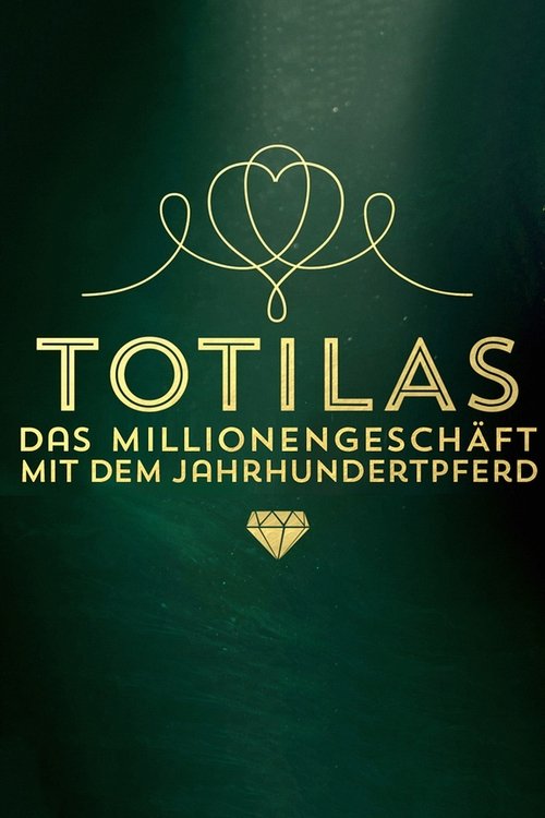 Poster of Totilas - The Million Dollar Business With The Horse of The Century