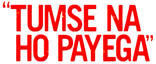TUMSE NA HO PAYEGA Logo