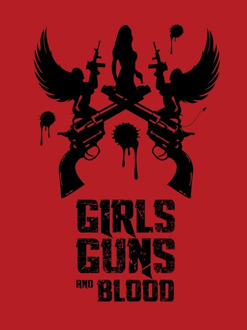 Girls Guns and Blood (2019) PelículA CompletA 1080p en LATINO espanol Latino