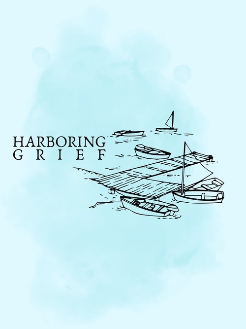 Harboring Grief Poster