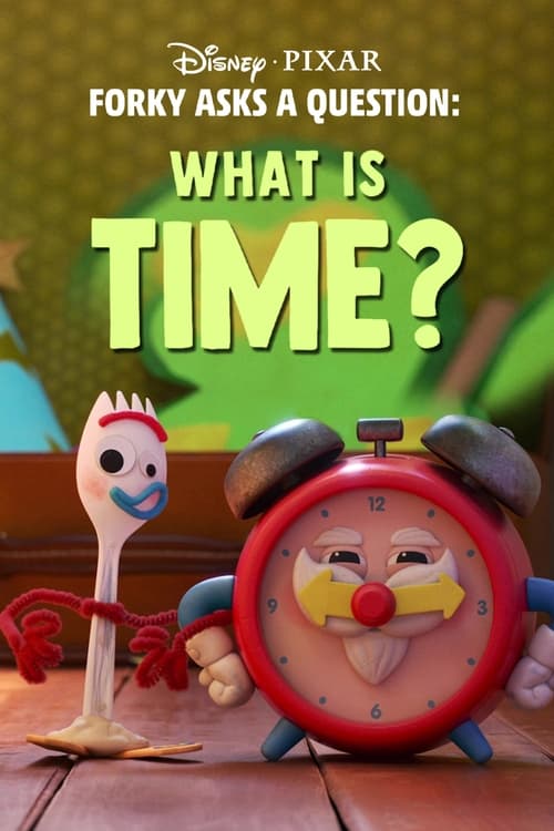 Forky Asks a Question: What Is Time?