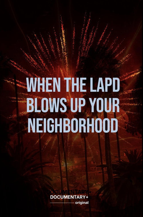 When the LAPD Blows Up Your Neighborhood poster 1