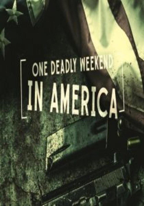 One Deadly Weekend in America 2017