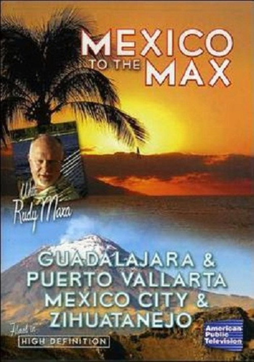 Mexico to the Max: Guadalajara, Puerto Vallarta, Mexico City and Zihuatanejo电影海报